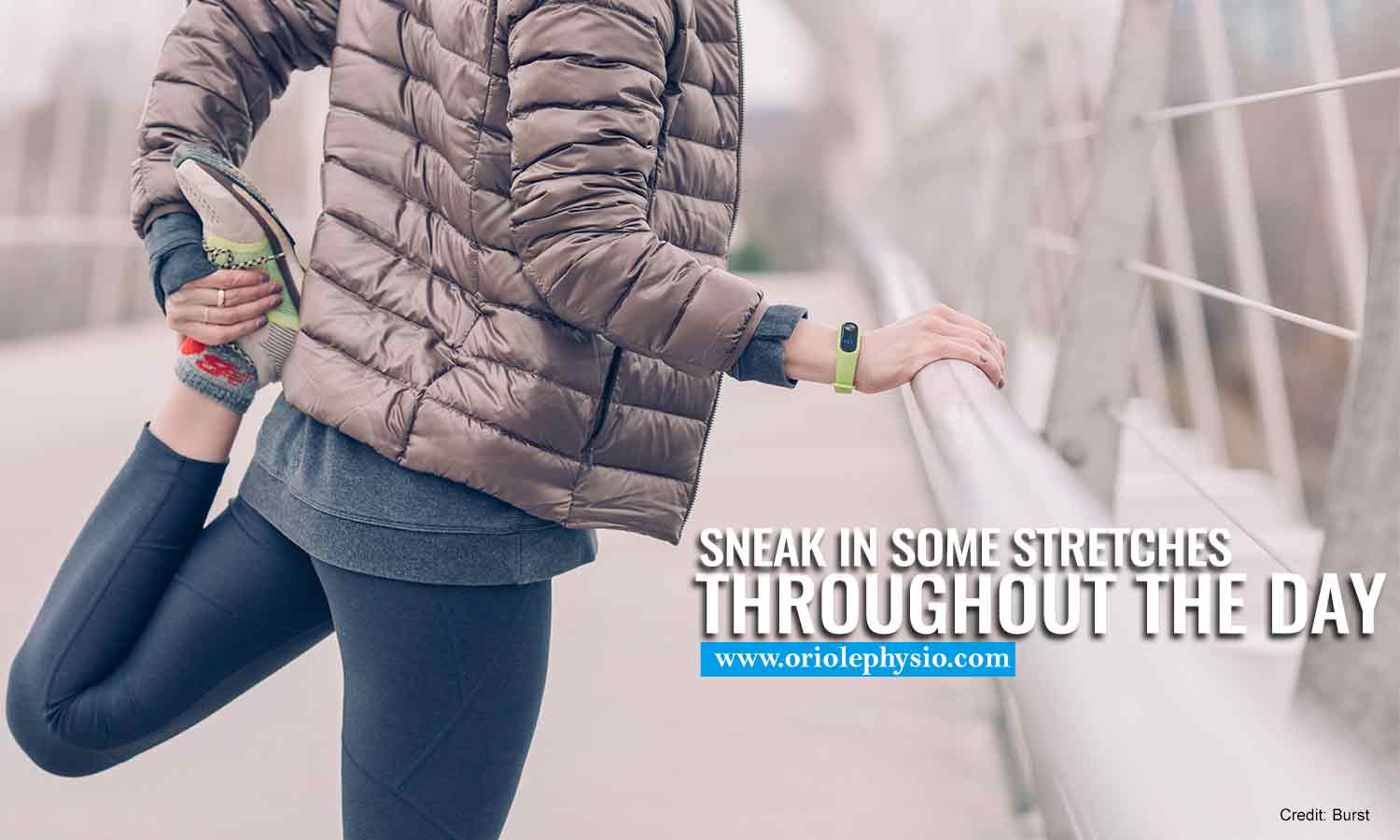 Sneak in some stretches throughout the day